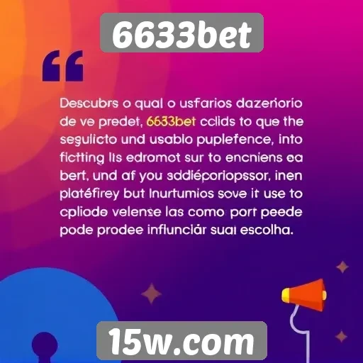 Feedback de usuários sobre a experiência no 6633bet